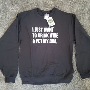 I Just Want To Drink Wine And Pet My Dog- Adult